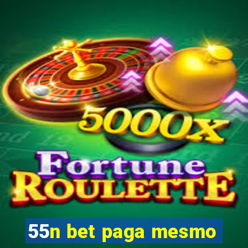 55n bet paga mesmo